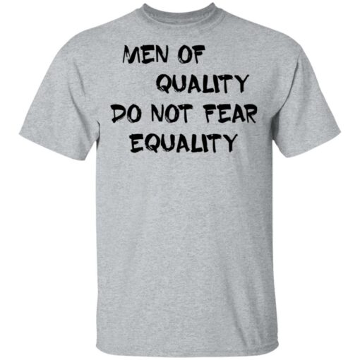 Men of quality do not fear equality shirt $19.95 redirect05162021230552 1