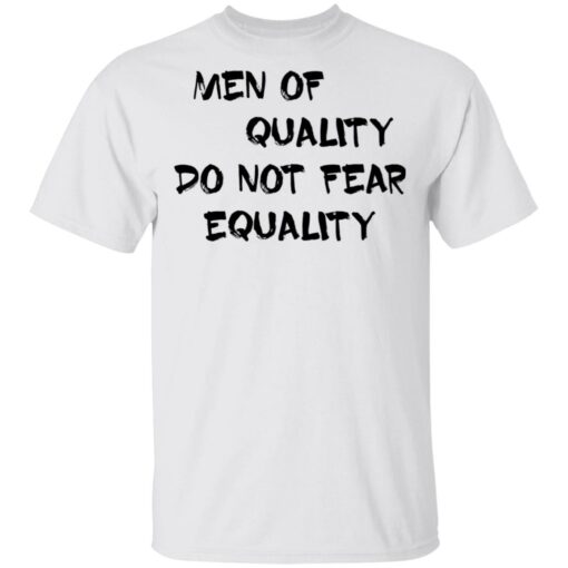 Men of quality do not fear equality shirt $19.95 redirect05162021230552