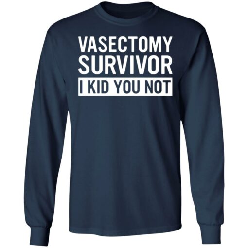 Vasectomy survivor i kid you not shirt $19.95 redirect05162021230559 5