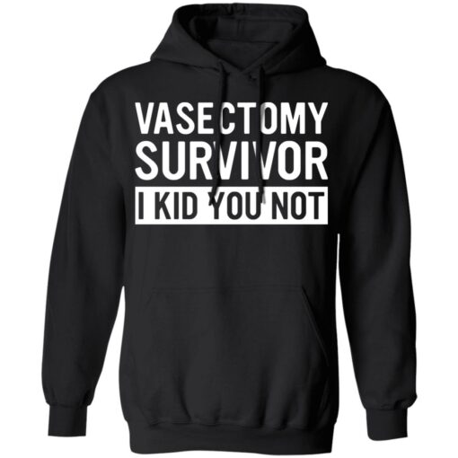 Vasectomy survivor i kid you not shirt $19.95 redirect05162021230559 6