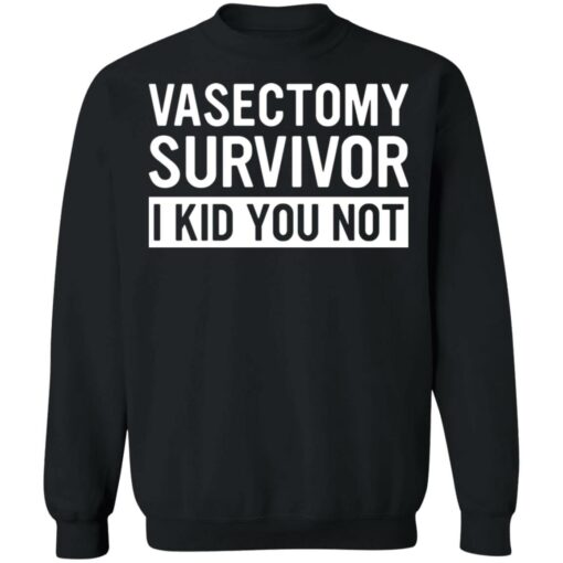 Vasectomy survivor i kid you not shirt $19.95 redirect05162021230559 8