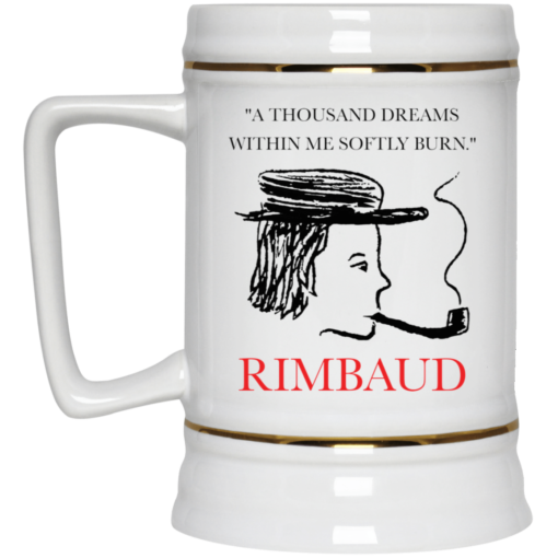 A thousand dreams within me softly burn Rimbaud mug $14.95