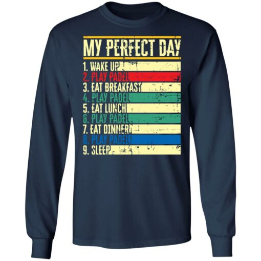 My perfect day wake up play padel eat breakfast play padel eat lunch shirt $19.95 redirect05172021030511 5