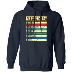 My perfect day wake up play padel eat breakfast play padel eat lunch shirt $19.95