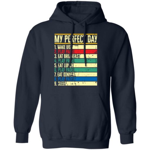My perfect day wake up play padel eat breakfast play padel eat lunch shirt $19.95 redirect05172021030511 7