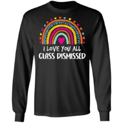 I love you all class dismissed shirt $19.95 redirect05172021030553 3