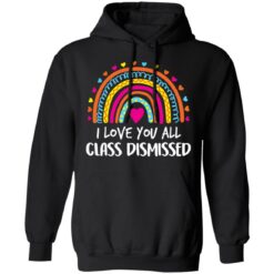 I love you all class dismissed shirt $19.95 redirect05172021030553 5
