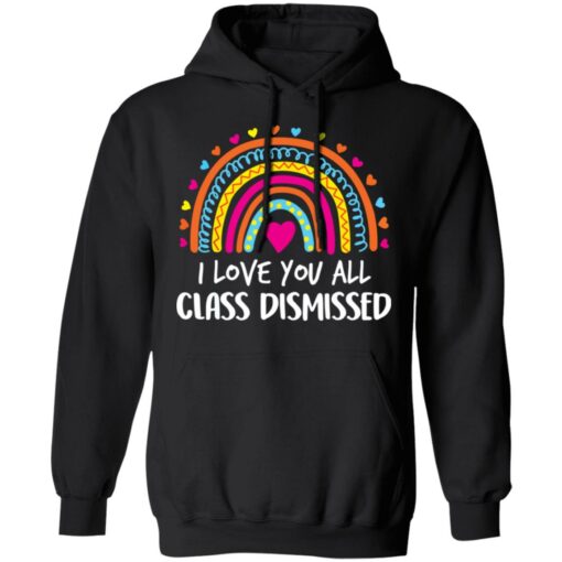 I love you all class dismissed shirt $19.95 redirect05172021030553 5