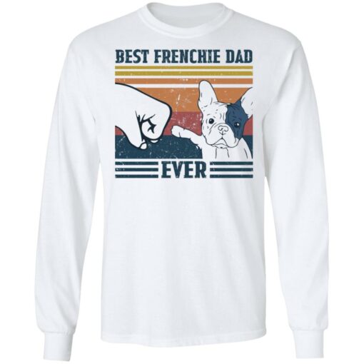 Best frenchie dad ever shirt $19.95