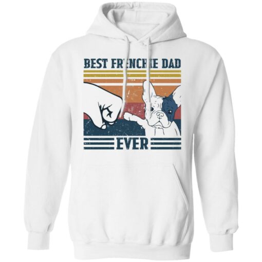 Best frenchie dad ever shirt $19.95