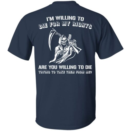 Grim Reaper i willing to die for my rights are you willing to die shirt $19.95 redirect05172021040551 1