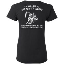 Grim Reaper i willing to die for my rights are you willing to die shirt $19.95 redirect05172021040551 2