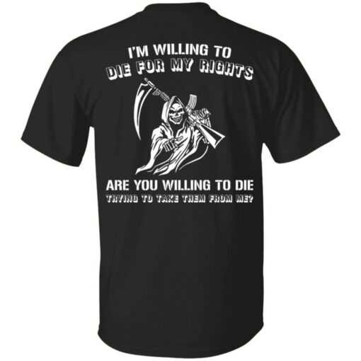 Grim Reaper i willing to die for my rights are you willing to die shirt $19.95 redirect05172021040551