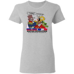 Haitian revolution The day when Bart got really pissed off shirt $19.95