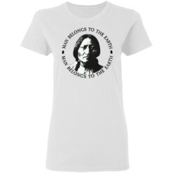 Sitting Bull man belongs to the earth shirt $19.95