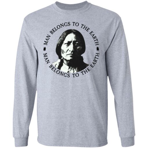 Sitting Bull man belongs to the earth shirt $19.95