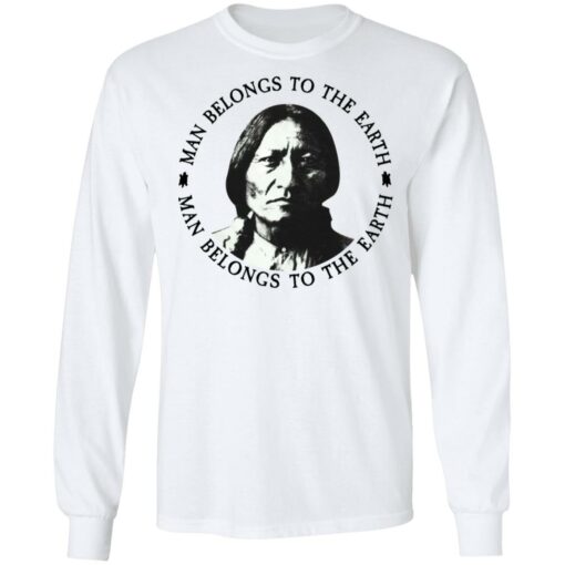 Sitting Bull man belongs to the earth shirt $19.95