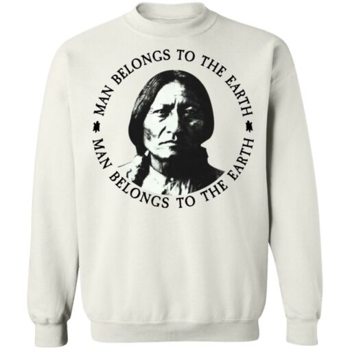 Sitting Bull man belongs to the earth shirt $19.95