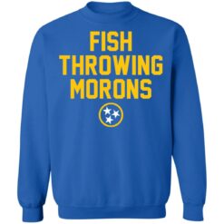 Fish throwing morons shirt $19.95 redirect05182021000551 9