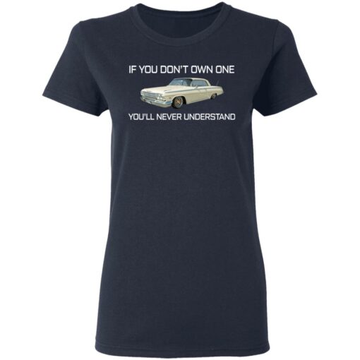 Car if you don’t own one you’ll never understand shirt $19.95 redirect05182021030508 3