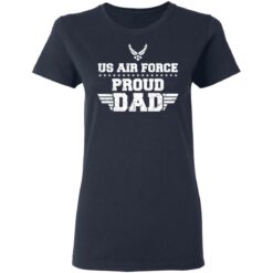 Us air force proud dad shirt $19.95