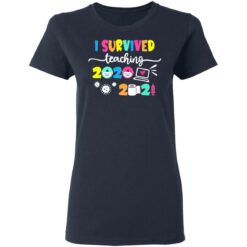 I survived teaching 2020 to 2021 shirt $19.95