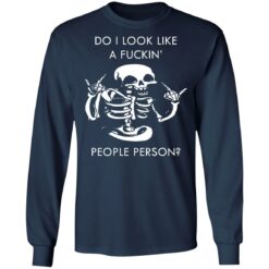 Do i look like a f*ckin people skeleton shirt $19.95