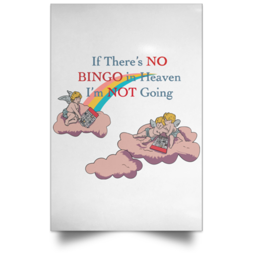 If there's no bingo in heaven I'm not going poster, canvas $21.95