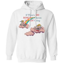 If there's no bingo in heaven I'm not going shirt $19.95 redirect05182021100516 7