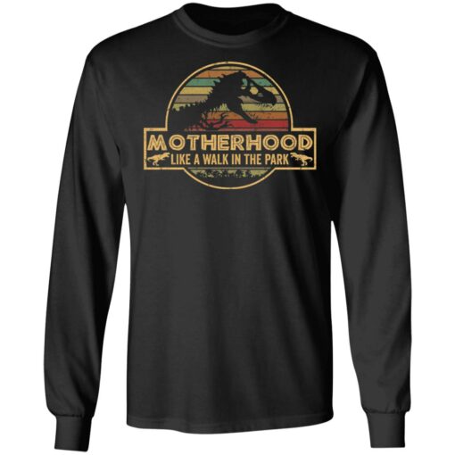 Dinosaur motherhood like a walk in the park shirt $19.95