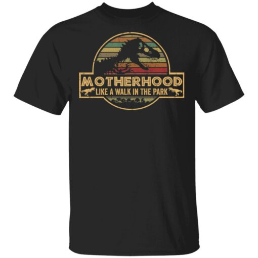 Dinosaur motherhood like a walk in the park shirt $19.95 redirect05182021220512