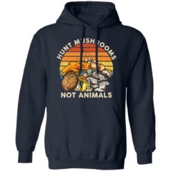 Hunt mushrooms not animals shirt $19.95 redirect05192021010526 7