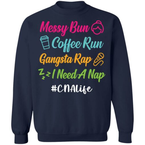 Messy bun coffee run gangsta rap i need a nap cnalife shirt $19.95 redirect05192021010544 9