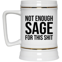 Not enough sage for this shit mug $16.95 redirect05192021010558 3