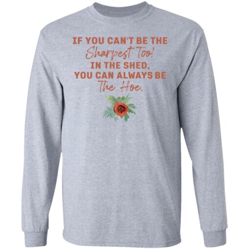 Rose if you can't be the sharpest tool in the shed shirt $19.95 redirect05192021020516 4