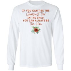 Rose if you can't be the sharpest tool in the shed shirt $19.95 redirect05192021020516 5