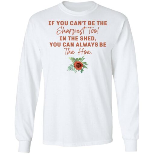 Rose if you can't be the sharpest tool in the shed shirt $19.95 redirect05192021020516 5