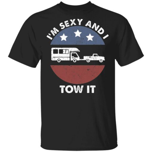 Camping RV i'm sexy and i tow it shirt $19.95 redirect05192021020526 2
