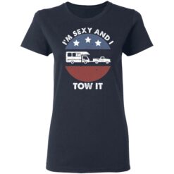Camping RV i'm sexy and i tow it shirt $19.95 redirect05192021020526 5