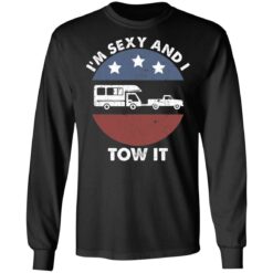 Camping RV i'm sexy and i tow it shirt $19.95 redirect05192021020526 6