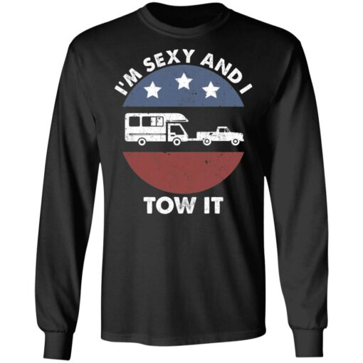 Camping RV i'm sexy and i tow it shirt $19.95