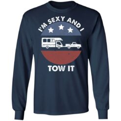 Camping RV i'm sexy and i tow it shirt $19.95