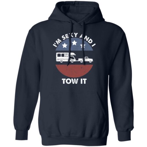 Camping RV i'm sexy and i tow it shirt $19.95