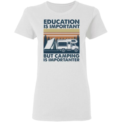 Car education is important but camping importanter shirt $19.95 redirect05192021040504 2