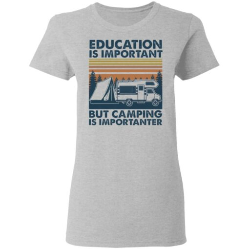 Car education is important but camping importanter shirt $19.95 redirect05192021040504 3