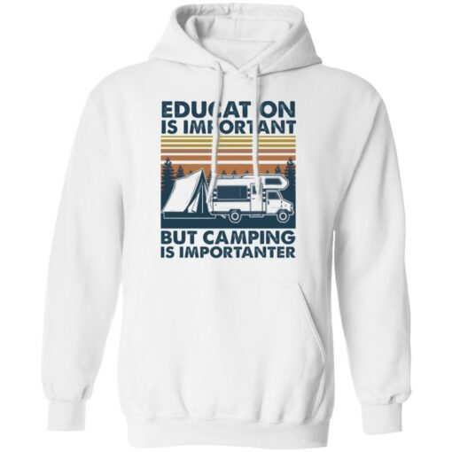 Car education is important but camping importanter shirt $19.95