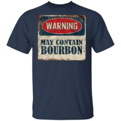 Warning may contain bourbon shirt $19.95