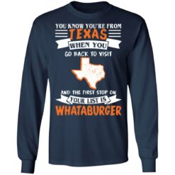 You know you’re from Texas when you go back to visit shirt $19.95