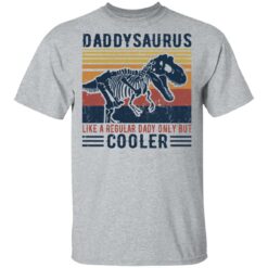 Daddysaurus like a regular daddy but cooler shirt $19.95 redirect05192021220542 1