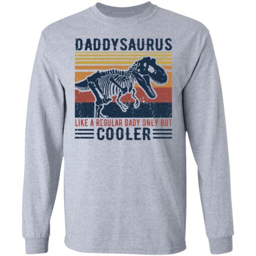 Daddysaurus like a regular daddy but cooler shirt $19.95 redirect05192021220542 4